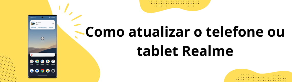 Como atualizar o telefone ou tablet Realme