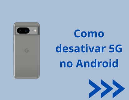 Como desativar 5G no Android