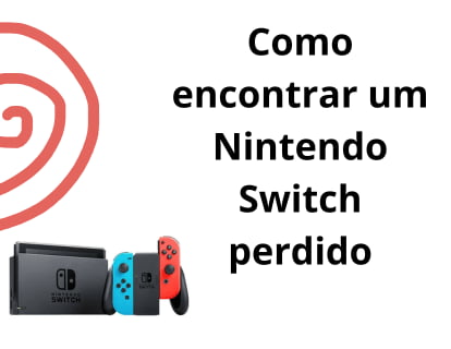 Como encontrar um Nintendo Switch perdido ou roubado