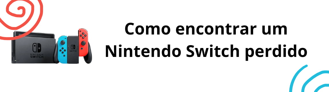 Como encontrar um Nintendo Switch perdido ou roubado