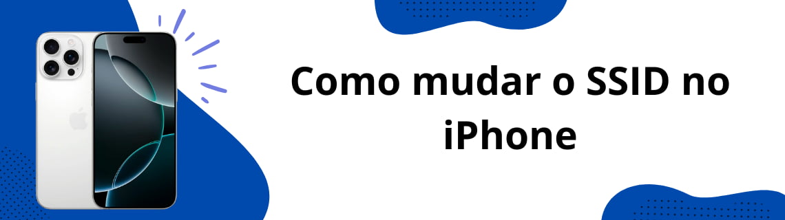 Como mudar o SSID no iPhone