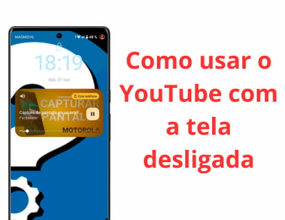 Como usar o YouTube com a tela desligada