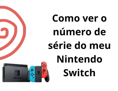 Como ver o número de série do meu Nintendo Switch