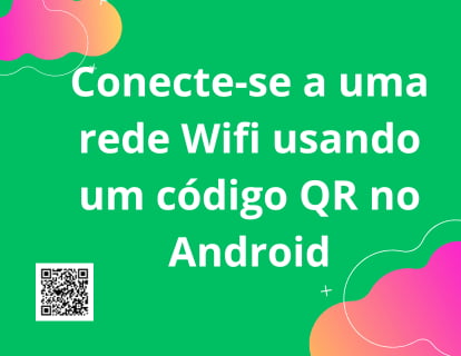 Conecte-se a uma rede Wifi usando um código QR no Android