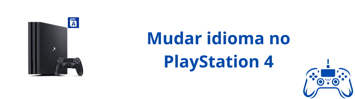 Mudar idioma no PlayStation 4